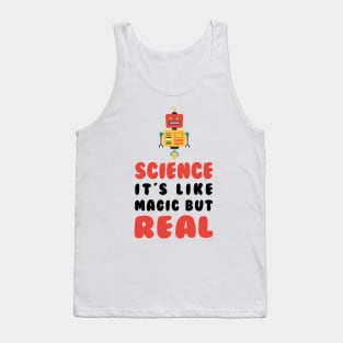 Science it’s like a magic but real t-shirt Tank Top